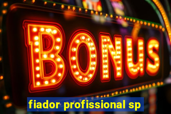 fiador profissional sp